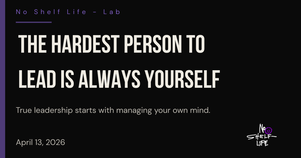 The Hardest Person to Lead is Always Yourself