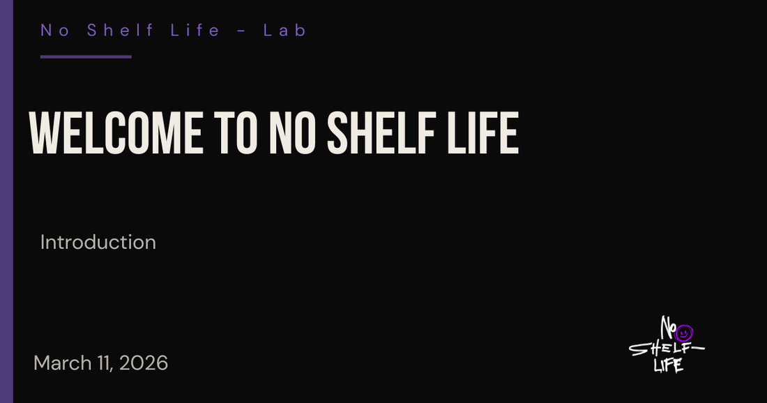 Welcome To No Shelf Life