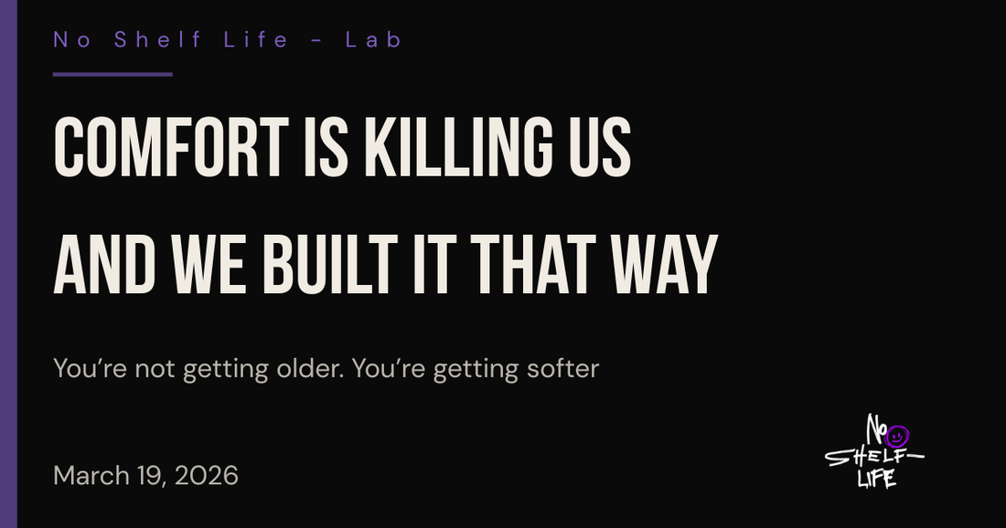 Comfort Is Killing Us (And We Built It That Way)