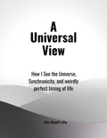 Universal View - A No Shelf Life Perspective