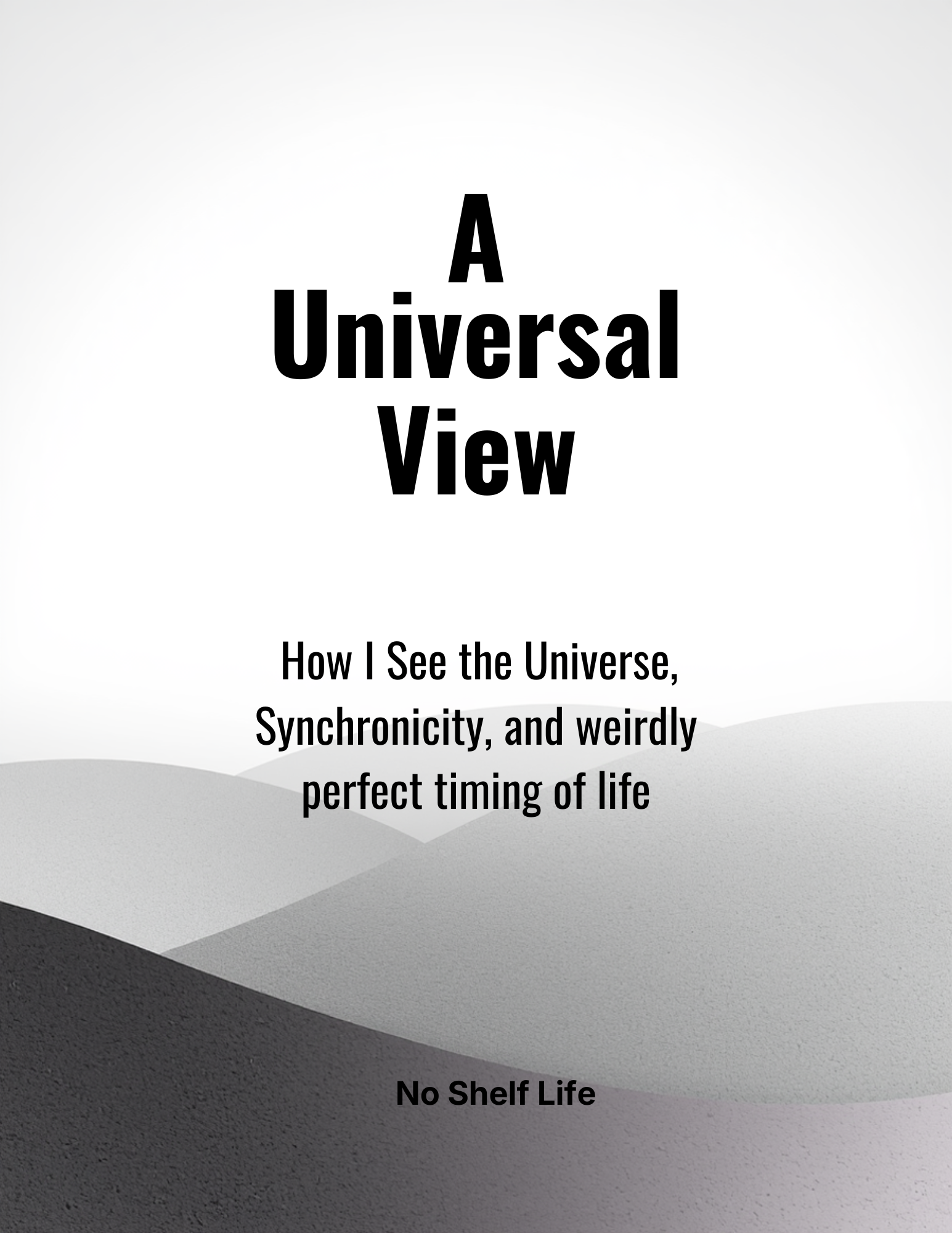 Universal View - A No Shelf Life Perspective
